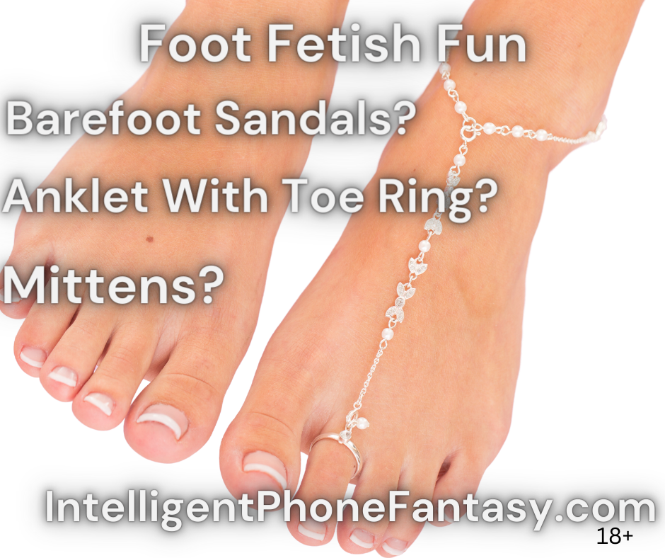 Foot Fetish Fun 18+ adult erotic entertainment foot fetish humiliation foot fetish sensual 1-800-376-9923